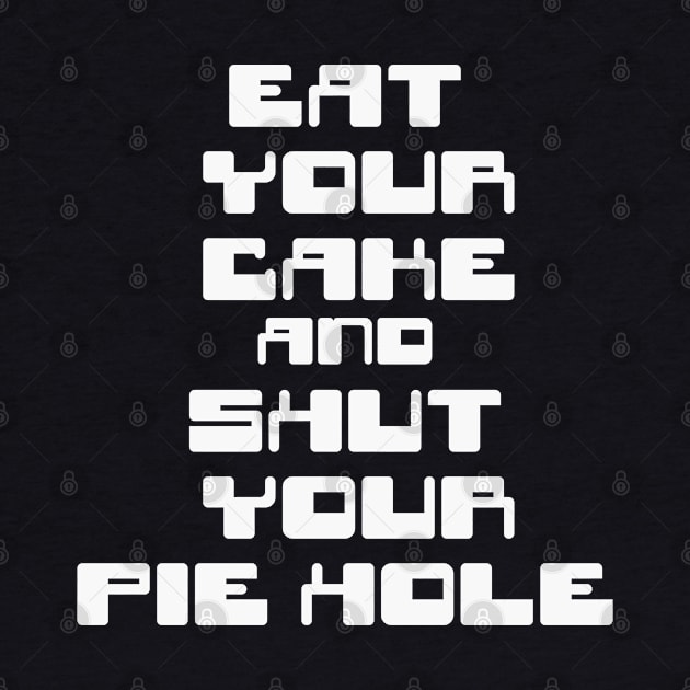 Shut your pie hole by Dead but Adorable by Nonsense and Relish